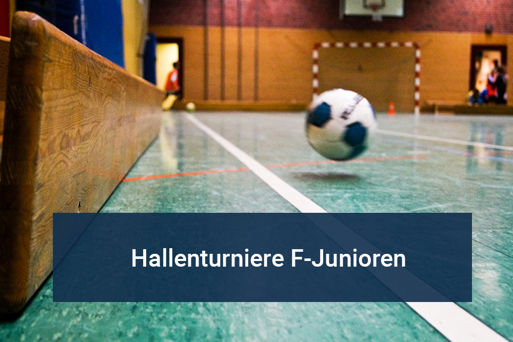 Hallenturniere der F-Junioren Hallenturniere der F-Junioren